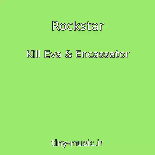 کاور آهنگ Rockstar از Kill Eva & Encassator