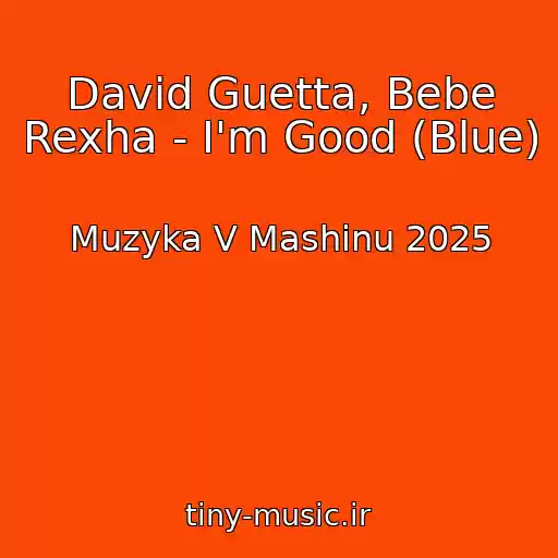 کاور آهنگ David Guetta, Bebe Rexha - I'm Good (Blue) از Muzyka V Mashinu 2025