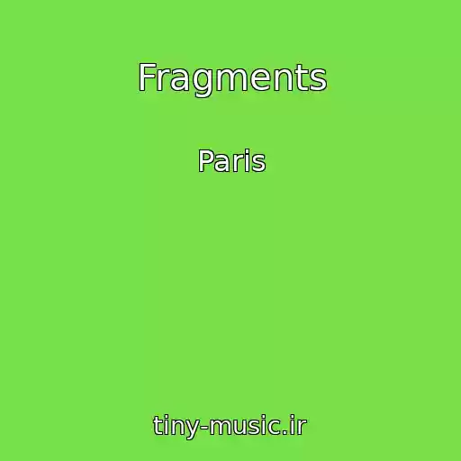 کاور آهنگ Fragments از Paris