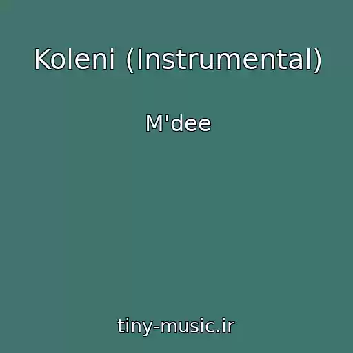 کاور آهنگ Koleni (Instrumental) از M'dee