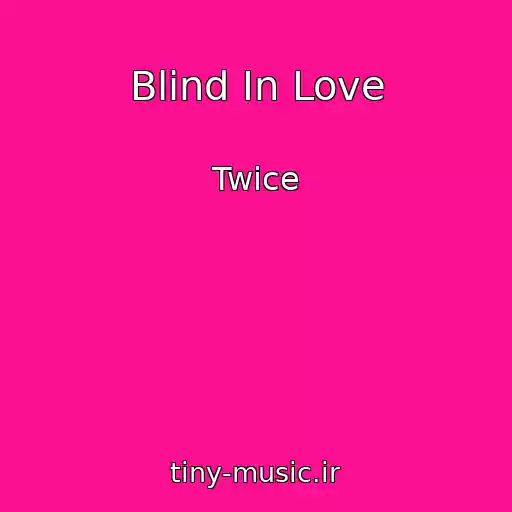 کاور آهنگ Blind In Love از Twice