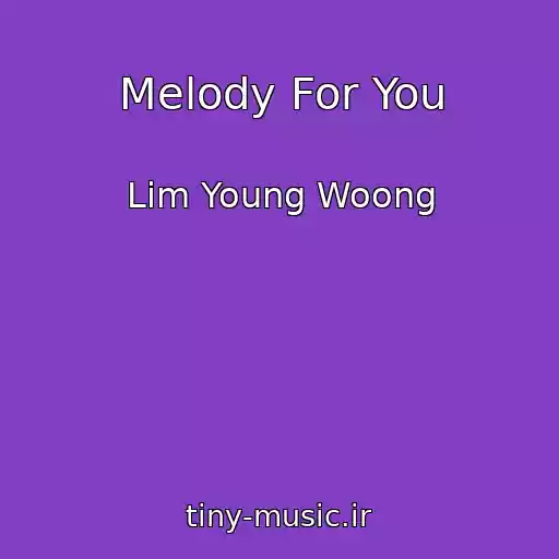 کاور آهنگ Melody For You از Lim Young Woong