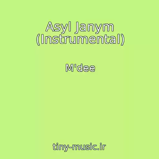 کاور آهنگ Asyl Janym (Instrumental) از M'dee