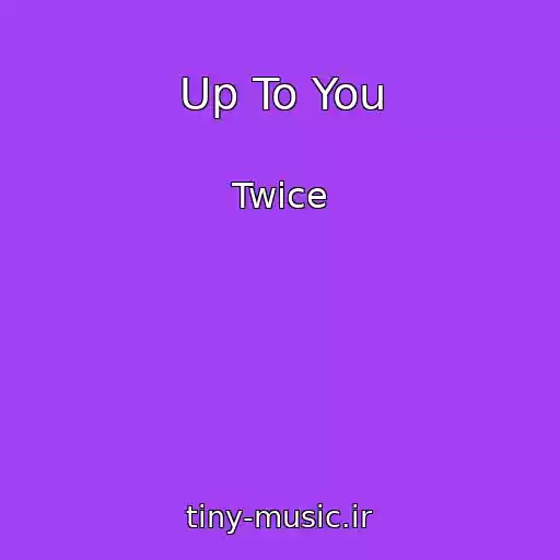کاور آهنگ Up To You از Twice
