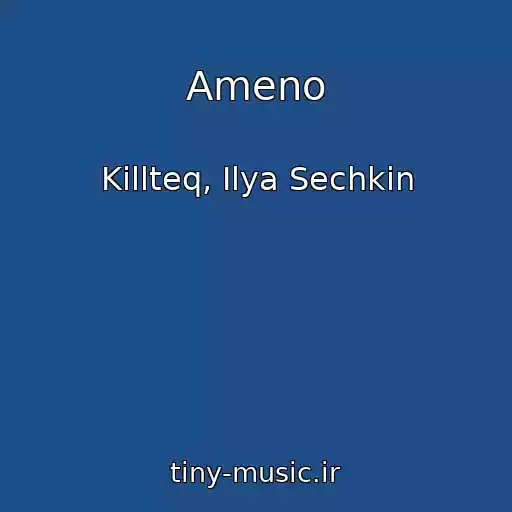 کاور آهنگ Ameno از Killteq, Ilya Sechkin