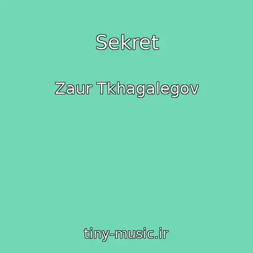 کاور آهنگ Sekret از Zaur Tkhagalegov