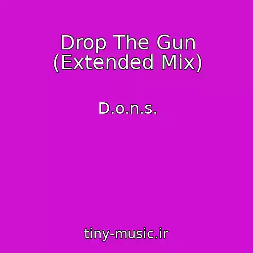 کاور آهنگ Drop The Gun (Extended Mix) از D.o.n.s.