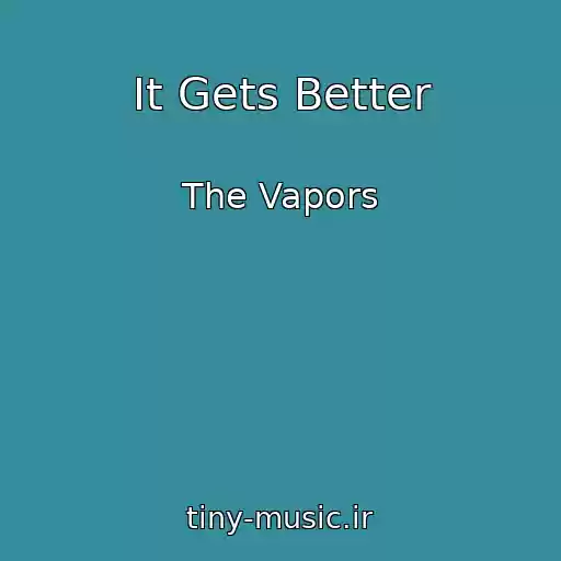 کاور آهنگ It Gets Better از The Vapors