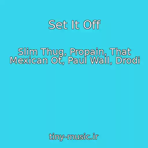 کاور آهنگ Set It Off از Slim Thug, Propain, That Mexican Ot, Paul Wall, Drodi
