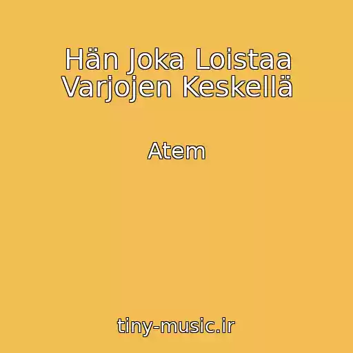 کاور آهنگ Hän Joka Loistaa Varjojen Keskellä از Atem