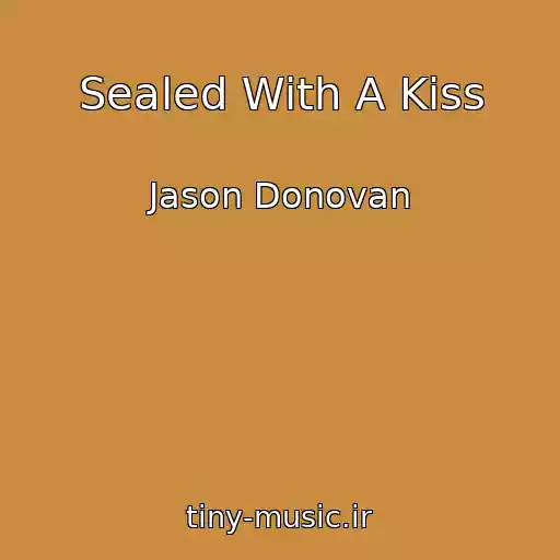 کاور آهنگ Sealed With A Kiss از Jason Donovan