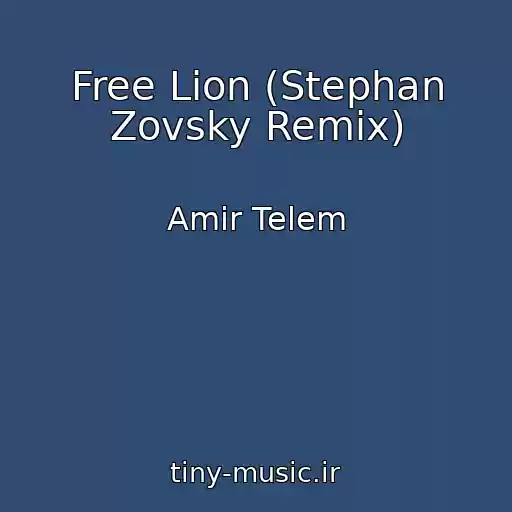 کاور آهنگ Free Lion (Stephan Zovsky Remix) از Amir Telem