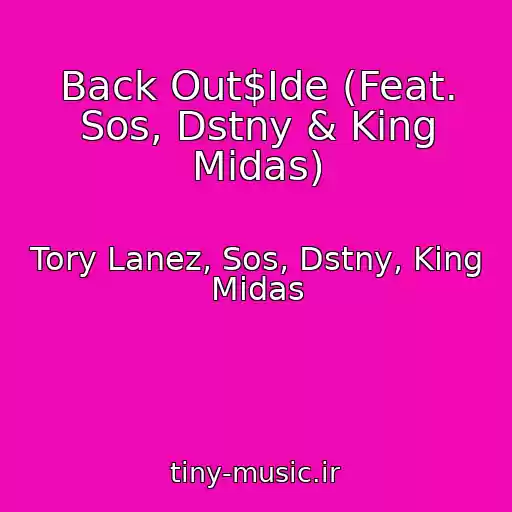 کاور آهنگ Back Out$Ide (Feat. Sos, Dstny & King Midas) از Tory Lanez, Sos, Dstny, King Midas