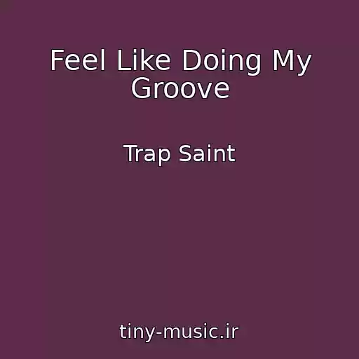 کاور آهنگ Feel Like Doing My Groove از Trap Saint