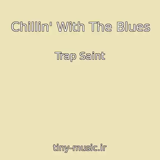 کاور آهنگ Chillin' With The Blues از Trap Saint