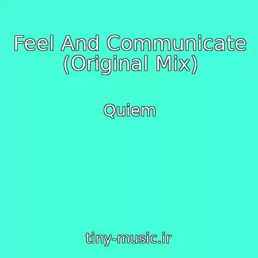 کاور آهنگ Feel And Communicate (Original Mix) از Quiem