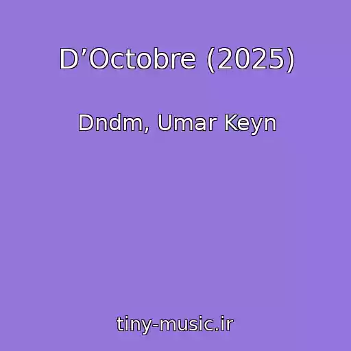 کاور آهنگ D’Octobre (2025) از Dndm, Umar Keyn