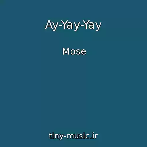 کاور آهنگ Ay-Yay-Yay از Mose