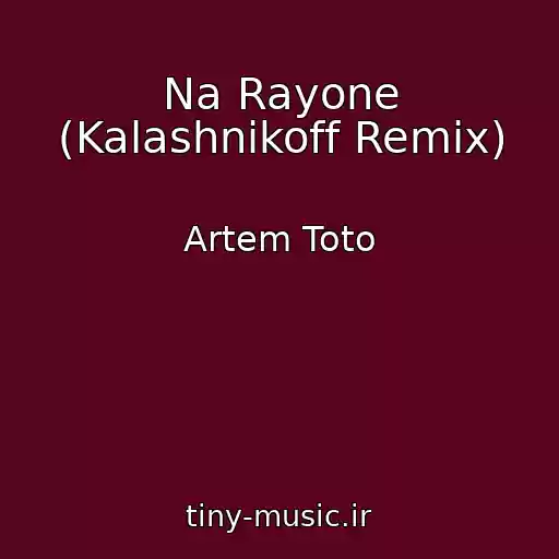 کاور آهنگ Na Rayone (Kalashnikoff Remix) از Artem Toto