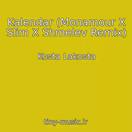 کاور آهنگ Kalendar (Monamour X Slim X Shmelev Remix) از Kosta Lakosta