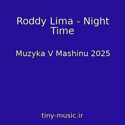 کاور آهنگ Roddy Lima - Night Time از Muzyka V Mashinu 2025