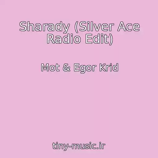 کاور آهنگ Sharady (Silver Ace Radio Edit) از Mot & Egor Krid