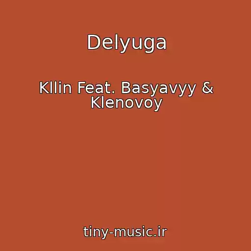 کاور آهنگ Delyuga از Kllin Feat. Basyavyy & Klenovoy