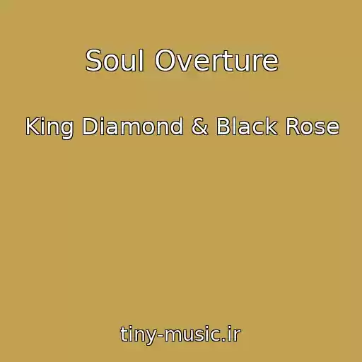 کاور آهنگ Soul Overture از King Diamond & Black Rose