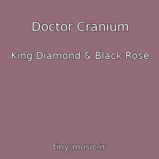 کاور آهنگ Doctor Cranium از King Diamond & Black Rose