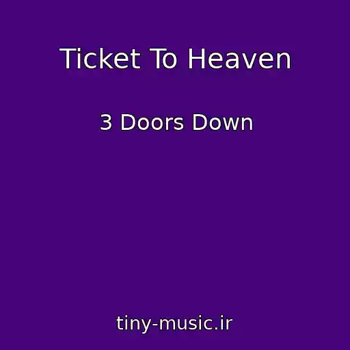 کاور آهنگ Ticket To Heaven از 3 Doors Down