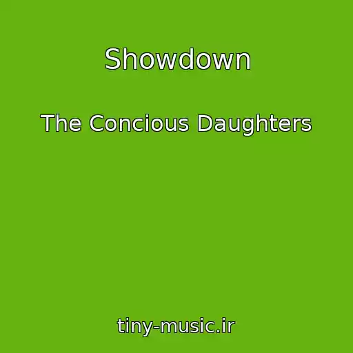 کاور آهنگ Showdown از The Concious Daughters