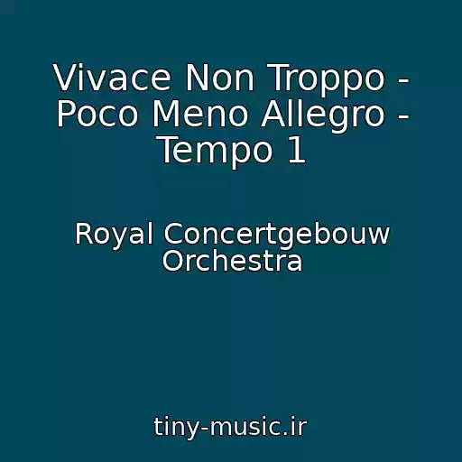 کاور آهنگ Vivace Non Troppo - Poco Meno Allegro - Tempo 1 از Royal Concertgebouw Orchestra
