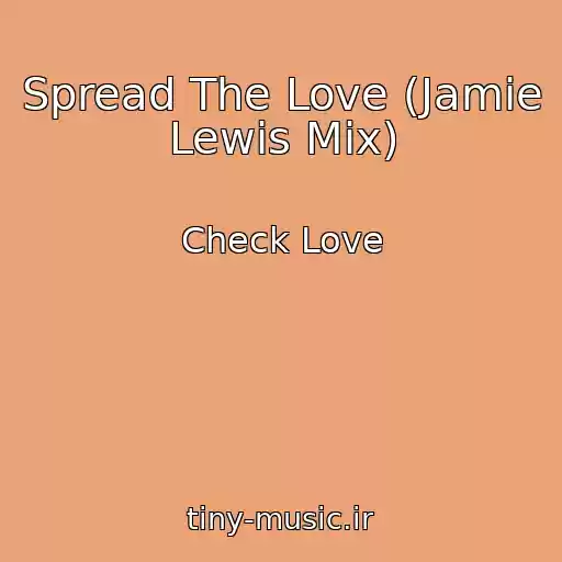 کاور آهنگ Spread The Love (Jamie Lewis Mix) از Check Love