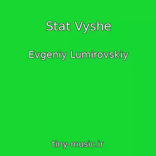 کاور آهنگ Stat Vyshe از Evgeniy Lumirovskiy