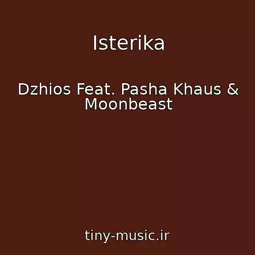 کاور آهنگ Isterika از Dzhios Feat. Pasha Khaus & Moonbeast