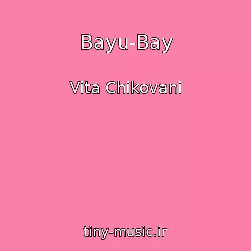 کاور آهنگ Bayu-Bay از Vita Chikovani