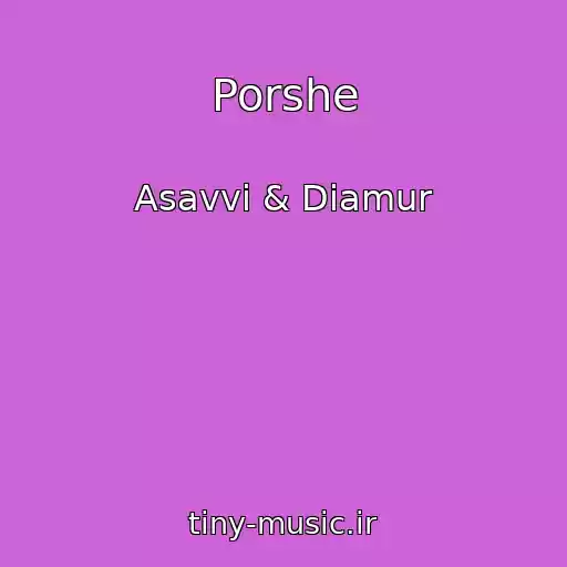 کاور آهنگ Porshe از Asavvi & Diamur