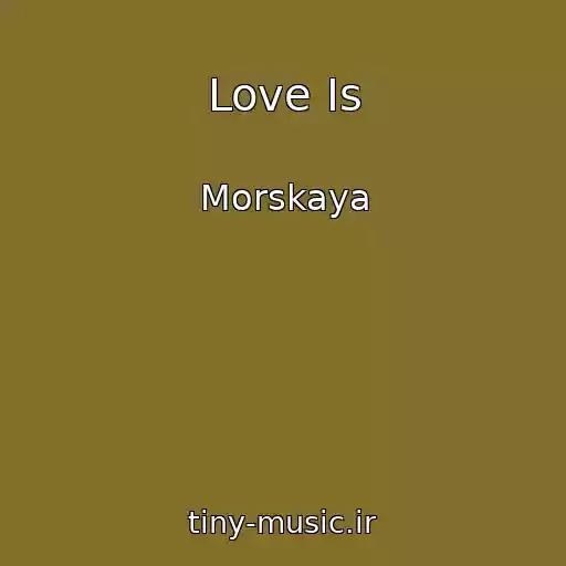 کاور آهنگ Love Is از Morskaya