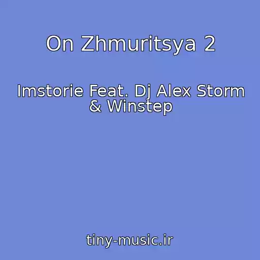 کاور آهنگ On Zhmuritsya 2 از Imstorie Feat. Dj Alex Storm & Winstep