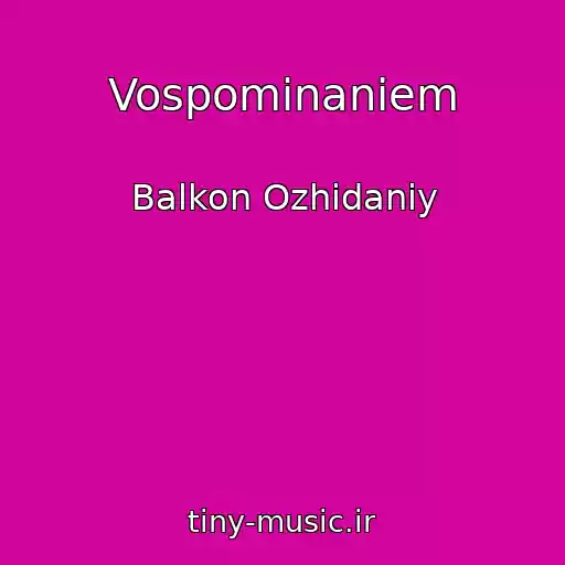 کاور آهنگ Vospominaniem از Balkon Ozhidaniy
