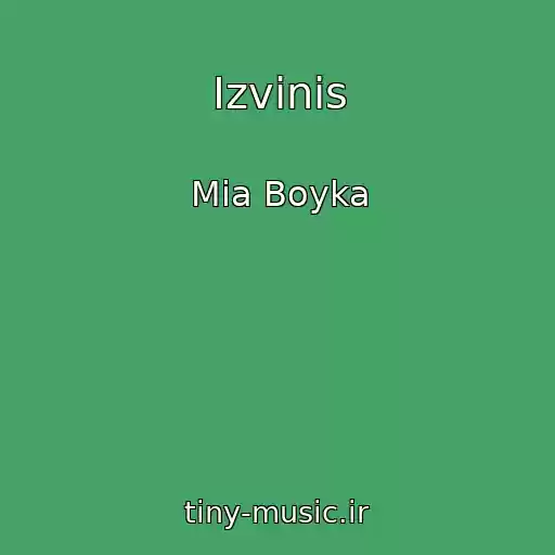 کاور آهنگ Izvinis از Mia Boyka