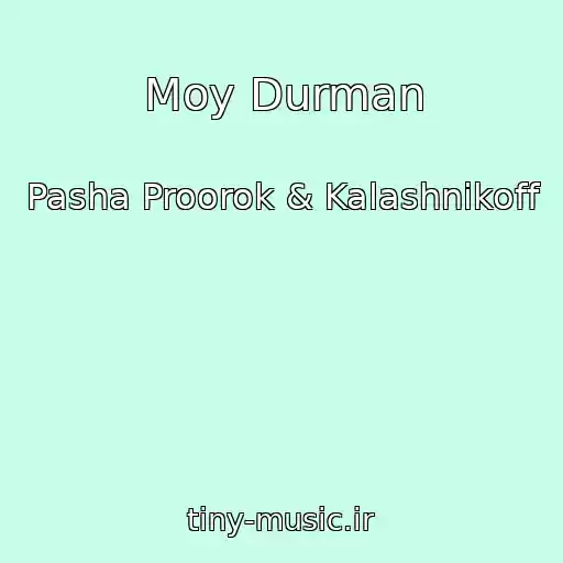 کاور آهنگ Moy Durman از Pasha Proorok & Kalashnikoff