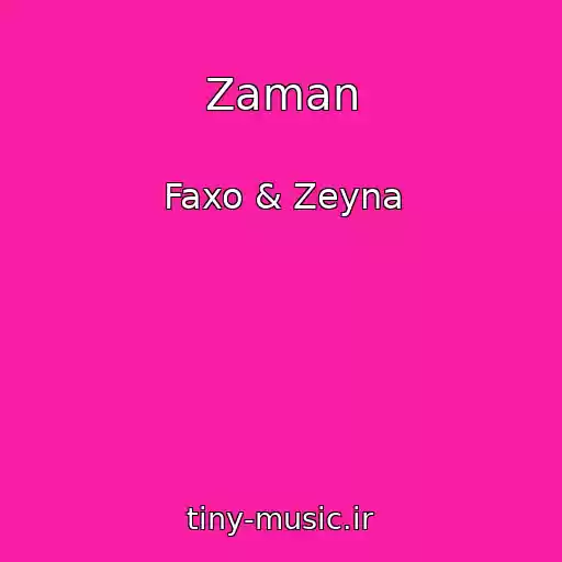 کاور آهنگ Zaman از Faxo & Zeyna