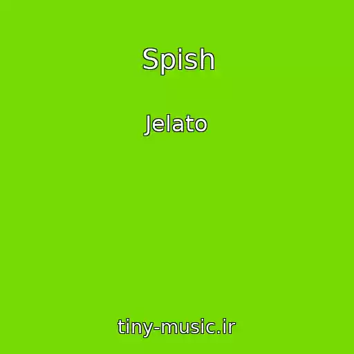 کاور آهنگ Spish از Jelato