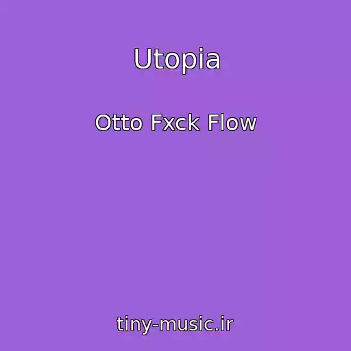 کاور آهنگ Utopia از Otto Fxck Flow