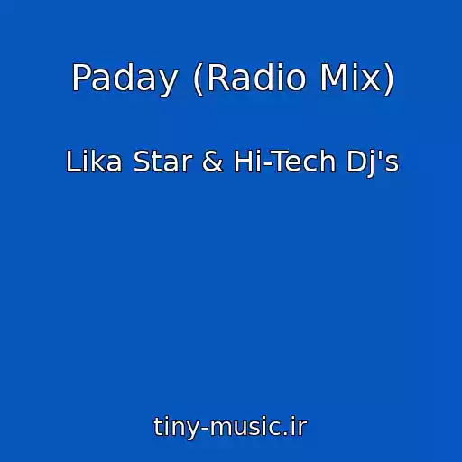 کاور آهنگ Paday (Radio Mix) از Lika Star & Hi-Tech Dj's