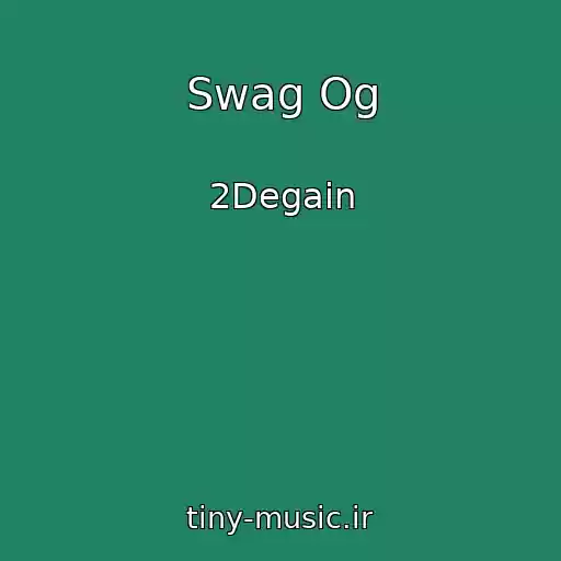 کاور آهنگ Swag Og از 2Degain