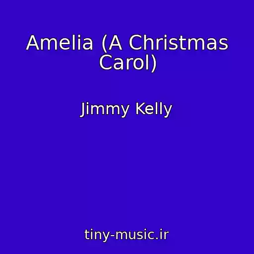 کاور آهنگ Amelia (A Christmas Carol) از Jimmy Kelly