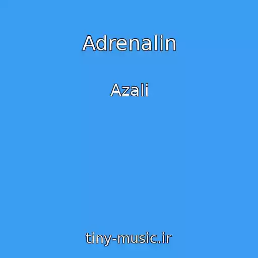 کاور آهنگ Adrenalin از Azali