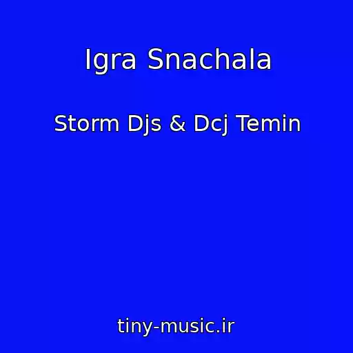 کاور آهنگ Igra Snachala از Storm Djs & Dcj Temin